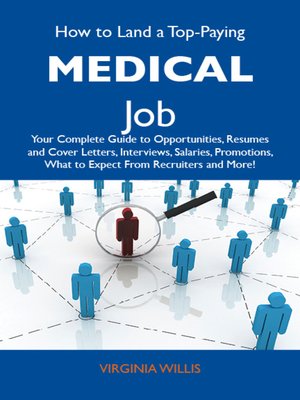 cover image of How to Land a Top-Paying Medical Job: Your Complete Guide to Opportunities, Resumes and Cover Letters, Interviews, Salaries, Promotions, What to Expect From Recruiters and More